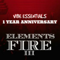Vibe Essentials Presents Elements: Fire III 12/5/2015 by Pomponio