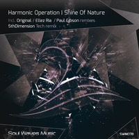 Harmonic Operation - Shine Of Nature (Paul Gibson Remix) [Preview] by Paul Gibson