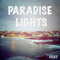 Vilko - Paradise Lights by Vilko