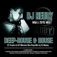 DJ Neuby - Deep-House &amp; House Mix -- März 2015 by DJ Neuby