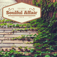 Soulful Affair Vol. 16 by DJGino