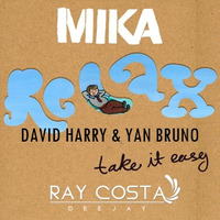 Dj Ray Costa, David Harry &amp; Yan Bruno - Mika - Relax (Tribal Mash Mix) by Ray Costa