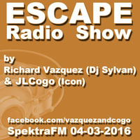 ESCAPE Radio Show by Vazquez and Cogo 04-03-2016 by Dj Sylvan - Aldus Haza
