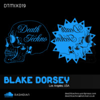 DTMIX019 - Blake Dorsey [Los Angeles, USA] (192) by Death Techno