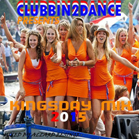 Clubbin2Dance presents_Kingsday Mix 2015 (Mixed by Allard Eesinge) by Allard Eesinge