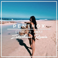Give It Away (Zatnekame Remix) -  Penthox by Zatnekame