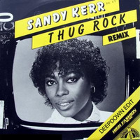 Sandy Kerr - Thug Rock (Deepdown Edit) by Michel Azan