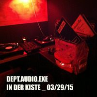 DEPT.AUDIO.EXE @ KISTE 03/29/15