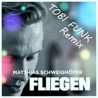 Matthias Schweighöfer - FLIEGEN ( TOBI FUNK Remix ) by TobiFunk