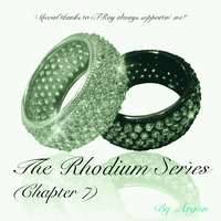 The Rhodium Series (Chapter 7) by Argon