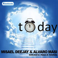 TODAY  By Misael Deejay & Alvaro Masi - Noentiendo Records by Misael Lancaster Giovanni