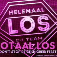 Helemaal Los DJ Team - Totaal Los 2 (De don't stop de gekkigheid mix) by Helemaal Los DJ Team