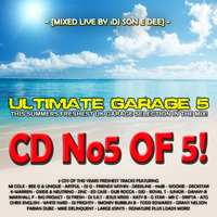 Ultimate Garage 5 CD5 - The Summer Edition Mixed By DJ Son E Dee by Ultimate Garage 5
