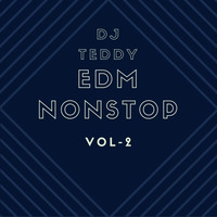 EDM NON - STOP VOL - 2 by DJ TEDDY
