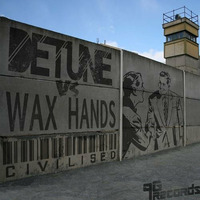 Detune v Wax Hands - Civilised OUT NOW!! by Wax Hands