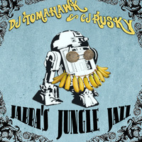 Dj Tomahawk &amp; cj Rusky - Jabba's Jungle Jazz (FV) by cj Rusky