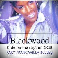 Blackwood - Ride On The Rhythm 2k15 (PAKY Francavilla Bootleg) by Paky Francavilla
