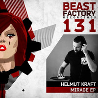 Helmut Kraft - Mirage (Preview) [Beast Factory Recordings] by Helmut Kraft Techno