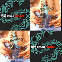 Tom Staar Vs Madonna - Higher &amp; Like a Prayer (Cucky Bootleg) by cuckydj