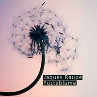 Jaques Raupé - Pusteblume by Jaques Raupé