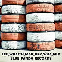 Lee Wraith - Mar / Apr 2014 Mix - Blue Panda Records by lee_w_blue_panda_recs
