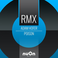 Adam Hofer - Poison (Adam Schock Remix) by nuOn music