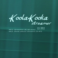 KoolaKooka - Streamer - 02 KoolaKooka - think about dreams (KK02) by KoolaKooka