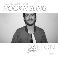 Hook N Sling - Break Yourself ft. FEM (Dalton John Remix) by Dalton John