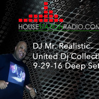 Mr. Realistic - United DJ Collective on House Station Radio 9-29-16 Deep Set by Mr. Realistic