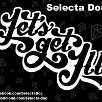 Selecta Doc - Lets get ill (Original Mix) by Selecta Doc