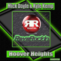 Mick Doyle & Kyle Kemp - Hoover Heights (RRD008) by Mick Doyle Rave Rockin
