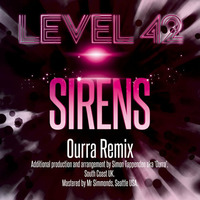 Level 42 - Sirens (Ourra Remix) by OURRA