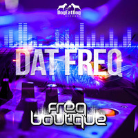 Freq Boutique Dat FREQ (DEDR Preview) OUT NOW on Beatport by Freq Boutique