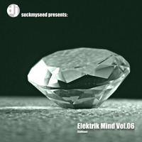 Em006 - 2009 - Dj SuckMySeed - Elektrik Mind Vol.06 (Cullinan) - [320kbs] by Dj SuckMySeed