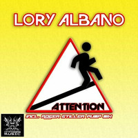 Lory Albano - Attention (Roger Stiller Pump Mix) by Roger Stiller
