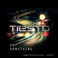 Tiesto & Emily Rowed - Say Something ( Daim Vega & D Dash / Sunday Night 90s DeepHouse Remix ) by Daim Vega