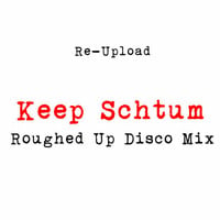 Roughed Up Disco Mix - Keep Schtum (2009) by Keep Schtum