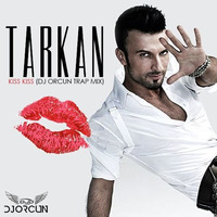 TARKAN - Kiss Kiss (DJ ORCUN Trap Mix)2016 djorcun.com by DJ ORCUN