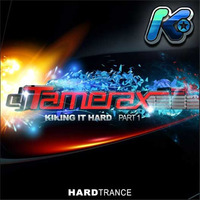 Tamerax - Kiking It Hard - Part 1 (Hard Trance) - FREE DOWNLOAD by Tamerax