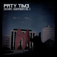 Cold Days, Calder Nights Vol. 2 by PRTY TIM3