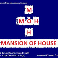Rubs Presents Mansion Of House Guest Mix Show #039 Mixed By Lex De Angello & Soul K (Night Scope Deep Recordings) by Mansion Of House