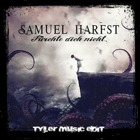 Samuel Harfst - Fürchte dich nicht (Tyler Music Edit)+ MusicVideo by Tyler Music