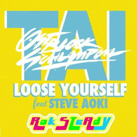 TAI &amp; Steve Aoki vs Ostblockschlampen - Loose Yourself (Rok STeAdY edit) by Rok STeAdY