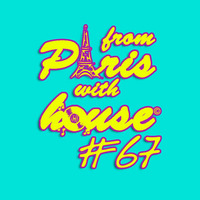 From Paris With House EP67 by monsieurvalero
