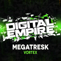 MegaTresk - Vortex (Original Mix) [Out Now] by Digital Empire Records