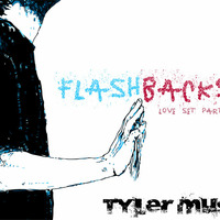 Tyler Music - Flashbacks ( Love Set Part III ) by Tyler Music