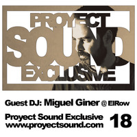 Proyect Sound Exclusive Ed 18 - Miguel Giner by Proyect Sound Radio