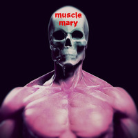 Muscle mary by Jaye Ward