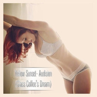 Audision  - Yellow Sunset(Glass Coffee's Dream)96Kbps by Glass Coffee