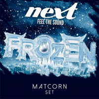 NEXT FEEL THE SOUND FROZEN (live set) by DJ MATCORN